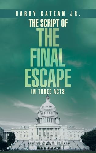 The Script of The Final Escape In Three Acts von iUniverse