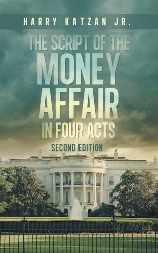 The Script of The MONEY Affair In Four Acts The Script of The MONEY Affair In Four Acts von iUniverse