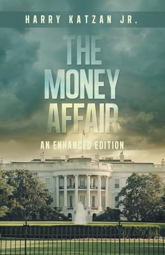 The MONEY Affair: An Enhanced Edition von iUniverse