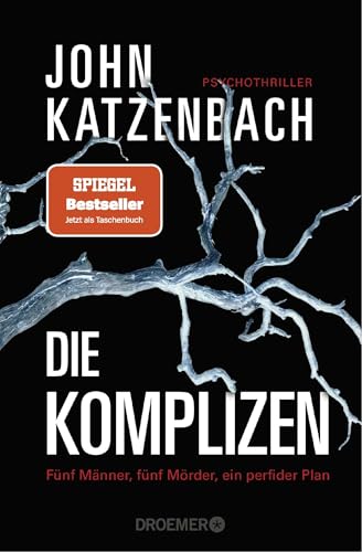 Die Komplizen. Fünf Männer, fünf Mörder, ein perfider Plan: Psychothriller | Der Spiegel-Bestseller jetzt im Taschenbuch Die Komplizen. Fünf Männer, fünf Mörder, ein perfider Plan: Psychothriller | Der Spiegel-Bestseller jetzt im Taschenbuch von Droemer Taschenbuch