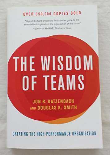 The Wisdom of Teams: Creating The High-Performance Organization (Collins Business Essentials)