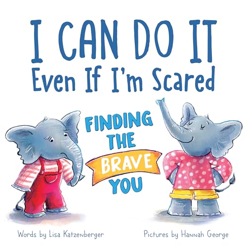 I Can Do It Even If I'm Scared: Finding the Brave You