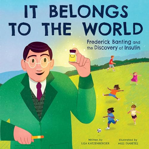 It Belongs to the World: Frederick Banting and the Discovery of Insulin von Clarion Books