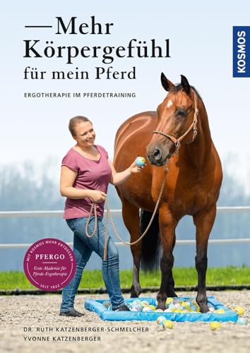 Mehr Körpergefühl für mein Pferd: Ergotherapie im Pferdetraining von Franckh-Kosmos