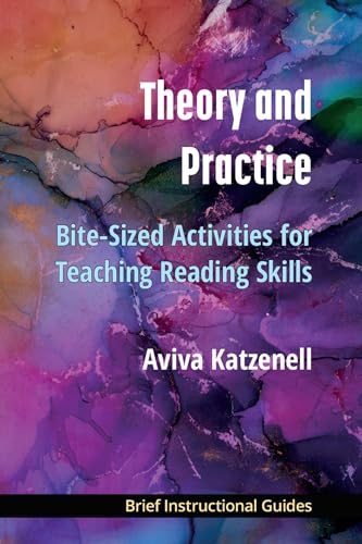 Theory and Practice: Bite-Sized Activities for Teaching Reading Skills (Bigs (Brief Instructional Guides))