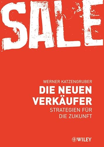 Die neuen Verkäufer: Strategien für die Zukunft: Strategien Fur Die Zukunft