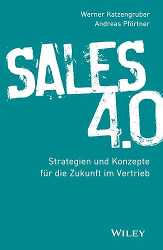 Sales 4.0: Strategien und Konzepte für die Zukunft im Vertrieb von Wiley