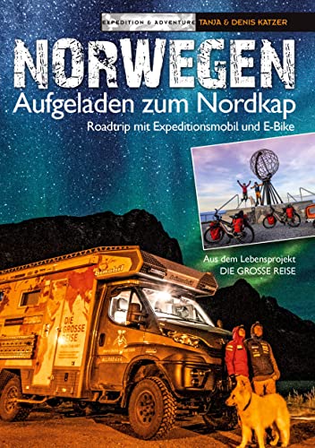 Norwegen - Aufgeladen zum Nordkap: Roadtrip mit Expeditionsmobil und E-Bike von Books on Demand