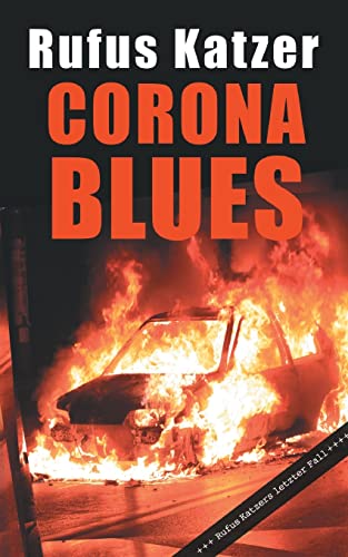Corona Blues. Rufus Katzers letzter Fall.: Letzter Mallorca Krimi (Mallorca Krimis von Rufus Katzer)