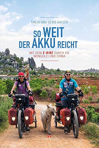 So weit der Akku reicht: Mit dem E-Bike durch die Mongolei und China