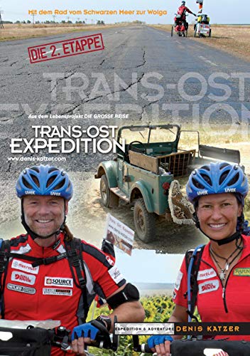 Trans-Ost-Expedition - Die 2. Etappe: Mit dem Rad vom schwarzen Meer zur Wolga