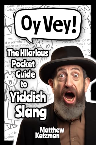 Oy Vey! Yiddish Slang 101: The Hilarious Guide to Yiddish Slang (Includes Must-Know Curses, Funny Expressions & Witty Insults) (Hilarious Slang 101) von Langley Press
