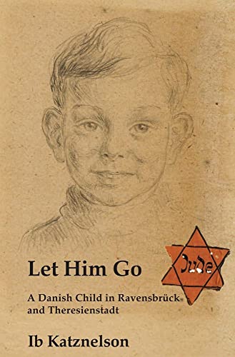 Let Him Go: A Danish Child in Ravensbrück and Theresienstadt von Vallentine Mitchell