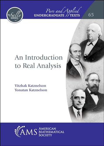 An Introduction to Real Analysis (Pure and Applied Undergraduate Texts, Band 65)