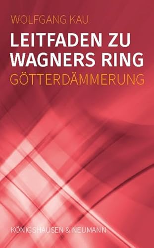 Leitfaden zu Wagners Ring - Götterdämmerung
