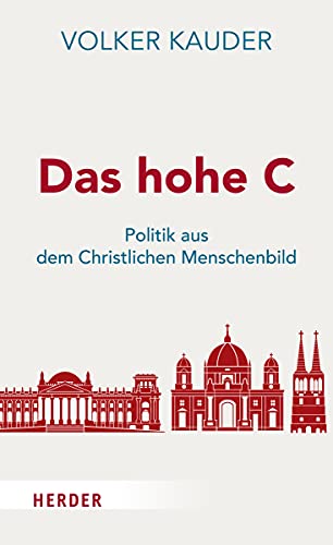 Das hohe C: Politik aus dem Christlichen Menschenbild