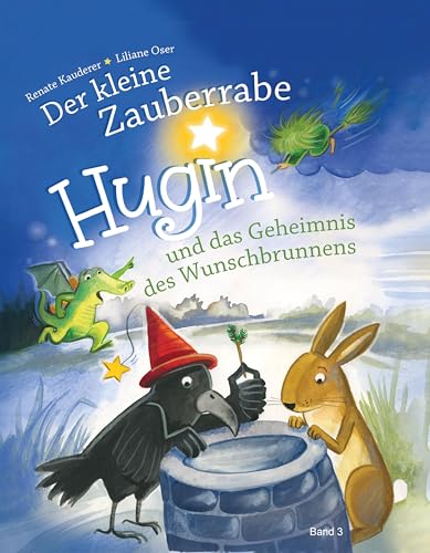 Der kleine Zauberrabe HUGIN und das Geheimnis des Wunschbrunnens (Zauberrabe Hugin: Der kleine Zauberrabe Hugin) von Print-Verlag