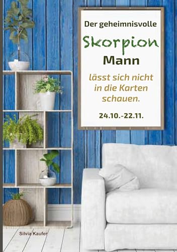 Der geheimnisvolle Skorpion Mann lässt sich nicht in die Karten schauen: Sternzeichen Analyse mit Lesespaß von Books on Demand GmbH