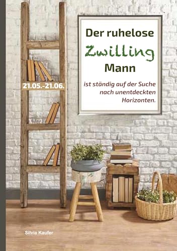 Der ruhelose Zwilling Mann ist ständig auf der Suche nach unentdeckten Horizonten: Sternzeichen Analyse mit Lesespaß von Books on Demand GmbH