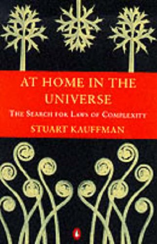 At Home in the Universe: The Search for Laws of Self-organisation and Complexity (Penguin science)