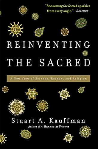 Reinventing the Sacred: A New View of Science, Reason, and Religion von Basic Books