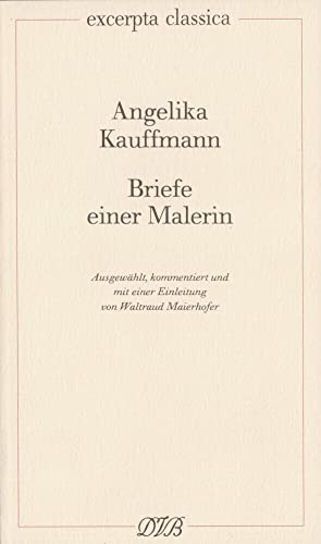 Briefe einer Malerin: Ausgew., komment. u. m. e. Einl. v. Waltraud Maierhofer. Z. Tl. in engl., französ. u. italien. Sprache (Excerpta classica)