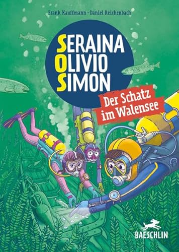 S.O.S. Svalbard: Der Schatz im Walensee: Sereina Olivio Simon (Baeschlin Kinderbuchreihe: Kinderbücher, die bewegen)