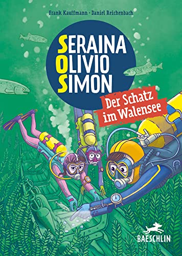 S.O.S. Svalbard: Der Schatz im Walensee: Sereina Olivio Simon (Baeschlin Kinderbuchreihe: Kinderbücher, die bewegen)