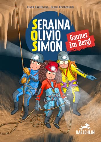 S.O.S. Svalbard: Gauner im Berg!: Sereina Olivio Simon (Baeschlin Kinderbuchreihe: Kinderbücher, die bewegen) von Baeschlin Verlag