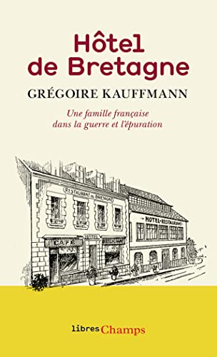 Hôtel de Bretagne: Une famille française dans la guerre et l'épuration von FLAMMARION