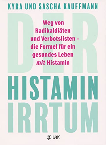 Der Histamin-Irrtum: Weg von Radikaldiäten und Verbotslisten - die Formel für ein gesundes Leben MIT Histamin Der Histamin-Irrtum: Weg von Radikaldiäten und Verbotslisten - die Formel für ein gesundes Leben MIT Histamin
