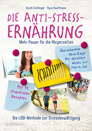 Die Anti-Stress-Ernährung: Mehr Power für die Körperzellen. Die LOGI-Methode zur Stressbewältigung von RIVA