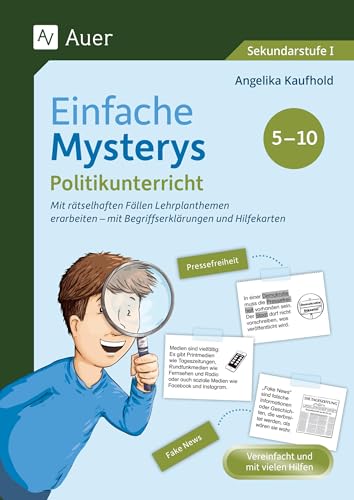 Einfache Mysterys Politikunterricht 5-10: Mit rätselhaften Fällen Lehrplanthemen erarbeiten - mit Begriffserklärungen und Hilfekarten (5. bis 10. Klasse) (Mysterys Sekundarstufe) von Auer Verlag in der AAP Lehrerwelt GmbH