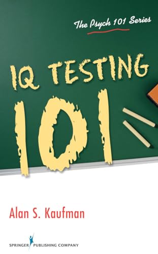 IQ Testing 101 (The Psych 101) (The Psych 101 Series) von Springer Publishing Company