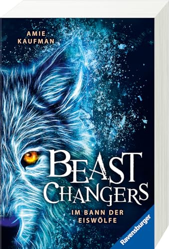 Beast Changers, Band 1: Im Bann der Eiswölfe (spannende Tierwandler-Fantasy ab 10 Jahren) von Ravensburger