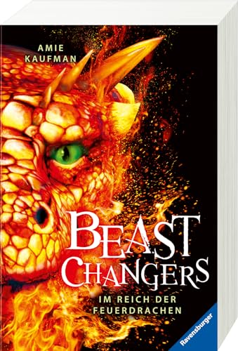 Beast Changers, Band 2: Im Reich der Feuerdrachen (spannende Tierwandler-Fantasy ab 10 Jahren) (Beast Changers, 2)
