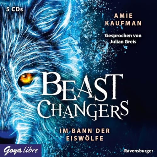 Beast Changers. Im Bann der Eiswölfe: 1