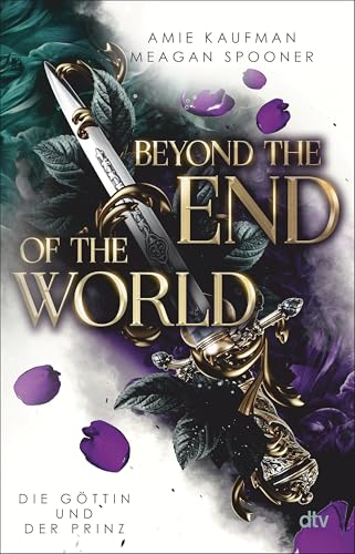 Beyond the End of the World – Die Göttin und der Prinz: Fesselndes Fantasy-Reihenfinale der Bestsellerautorinnen (Die Göttin und der Prinz Reihe, Band 2) von dtv Verlagsgesellschaft mbH & Co. KG