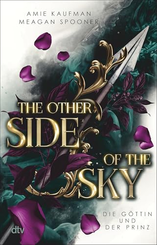 The Other Side of the Sky – Die Göttin und der Prinz: Fesselnder Fantasy-Reihenauftakt der Bestsellerautorinnen (Die Göttin und der Prinz Reihe, Band 1) von dtv Verlagsgesellschaft mbH & Co. KG