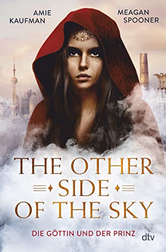 The Other Side of the Sky – Die Göttin und der Prinz: Fesselnder Fantasy-Reihenauftakt der Bestsellerautorinnen (Die Göttin und der Prinz Reihe, Band 1) The Other Side of the Sky – Die Göttin und der Prinz: Fesselnder Fantasy-Reihenauftakt der Bestsellerautorinnen (Die Göttin und der Prinz Reihe, Band 1)