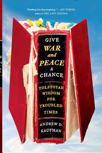 Give War and Peace a Chance: Tolstoyan Wisdom for Troubled Times von Simon & Schuster