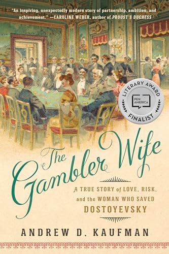 The Gambler Wife: A True Story of Love, Risk, and the Woman Who Saved Dostoyevsky von Penguin Publishing Group