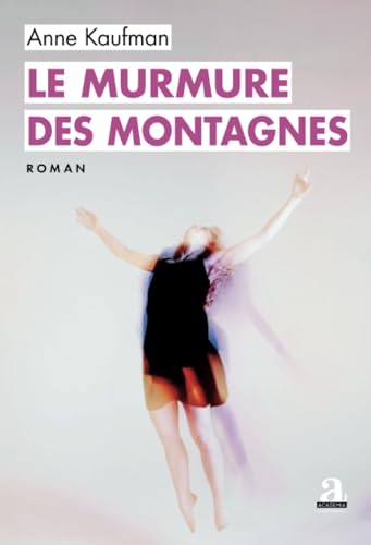 Le murmure des montagnes Le murmure des montagnes von Academia