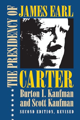 The Presidency of James Earl Carter, Jr. (American Presidency Series)