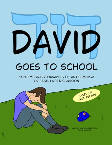 David Goes to School: Contemporary examples of antisemitism to facilitate discussion (Based on true events) von Independently published