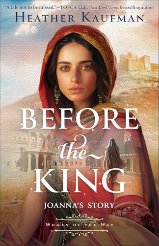 Before the King: Joanna's Story (Women of the Way) von Baker Books, a division of Baker Publishing Group