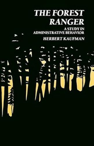 Forest Ranger: A Study in Administrative Behaviour (Resources for the Future)