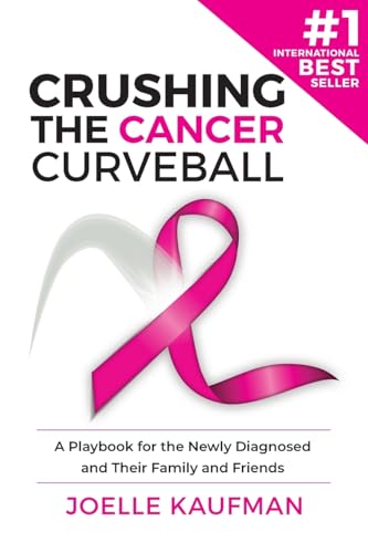 Crushing the Cancer Curveball: A Playbook for the Newly Diagnosed and Their Family and Friends Crushing the Cancer Curveball: A Playbook for the Newly Diagnosed and Their Family and Friends von River Grove Books