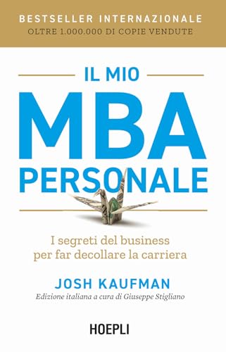 Il mio MBA personale. I segreti del business per far decollare la carriera (Management) von Hoepli