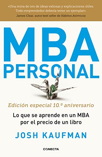MBA Personal (edición especial 10º aniversario): Lo que se aprende en un MBA por el precio de un libro (Conecta) von CONECTA